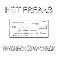 Hot Freaks — Paycheck 2 Paycheck — обложка
